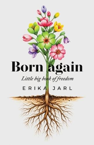 Born again: Little big book of freedom