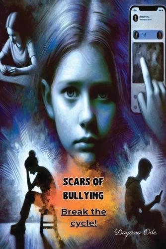 Scars of Bullying: Break The Cycle!