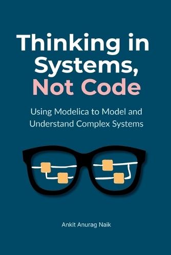 Thinking in Systems, Not Code: Using Modelica to Model and Understand Complex Systems