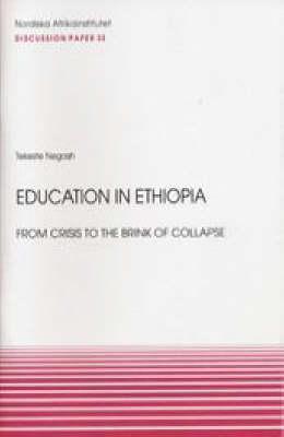 Education in Ethiopia: From Crisis to the Brink of Collapse