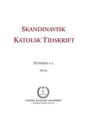 Skandinavisk Katolsk Tidskrift: Nummer 1-2, 2014