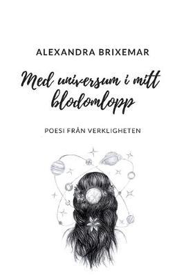 Med universum i mitt blodomlopp: Poesi fran verkligheten