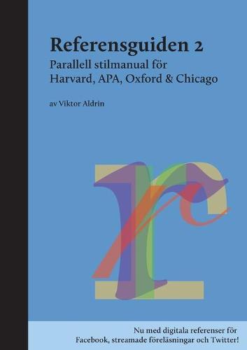 Referensguiden 2: Parallell stilmanual för Harvard, APA, Oxford & Chicago