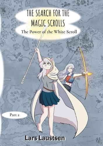 The Search for the Magic Scrolls: The Power of the White Scroll