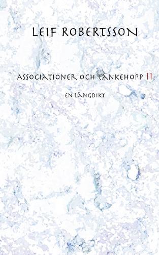 Associationer och tankehopp II: En långdikt