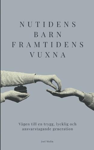 Nutidens Barn Framtidens Vuxna