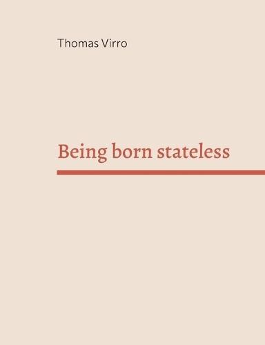 Being born stateless: A son of an Estonian immigrant searches for his roots