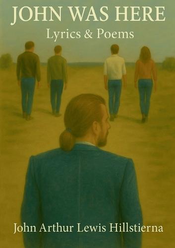 John Was Here: Lyrics & Poems