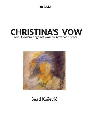 Christina´s vow: About violence against women in war and peace