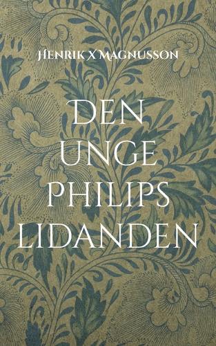 Den unge Philips lidanden