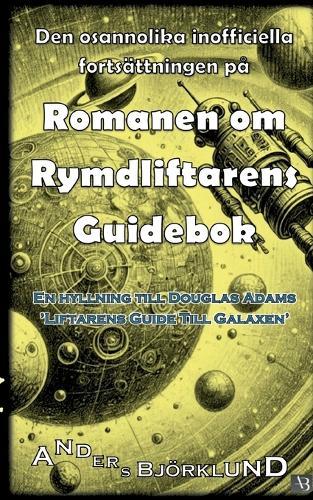 Den osannolika inofficiella fortsättningen på Romanen om rymdliftarens guidebok