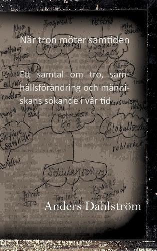 När tron möter samtiden: Ett samtal om tro, samhällsförändring och människans sökande i vår tid