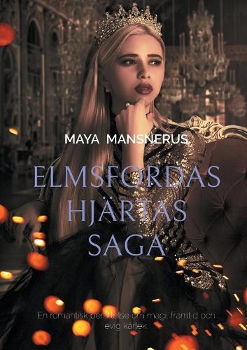 Elmsfordas Hjärtas Saga: En romantisk berättelse om magi, framtid och evig kärlek.