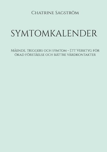 Symtomkalender: Mående, triggers och symtom - Verktyg för ökad förståelse och bättre vårdkontakter