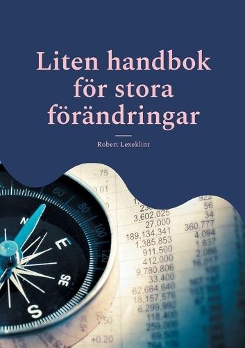 Liten handbok för stora förändringar: Din guide till personlig och professionell framgång