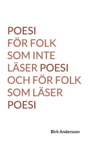 Poesi för folk som inte läser poesi och för folk som läser poesi