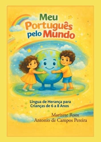 Meu Português pelo Mundo: Língua de Herança para Crianças de 6 a 8 anos