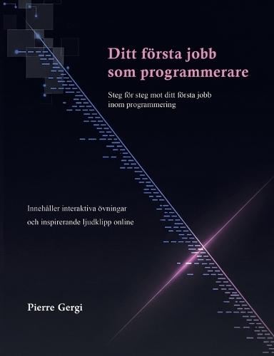 Ditt första jobb som programmerare: Steg för steg mot ditt första jobb inom programmering
