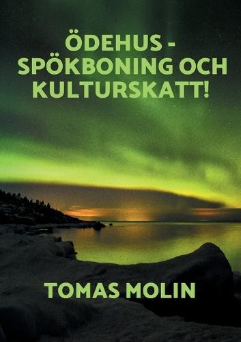 Ödehus - Spökboning och Kulturskatt!: Örebro län och östra Värmland