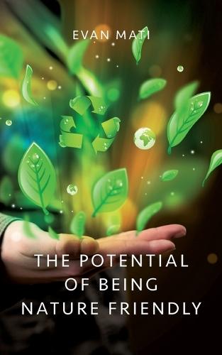 The Potential of Being Nature Friendly