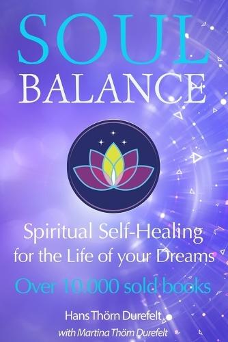Soulbalance: Spiritual self-healing for the life of your dreams