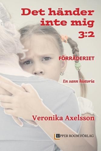 Förräderiet 3: 2: En sann historia