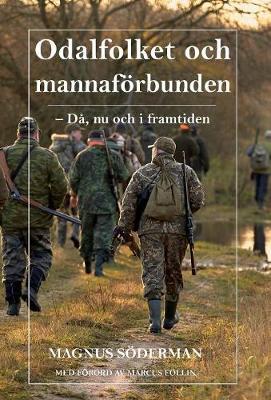 Odalfolket Och Mannafoerbunden: Da, NU Och I Framtiden