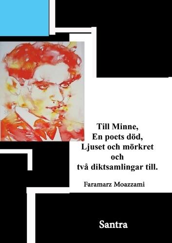 Till minne, En poets död, Ljuset och mörkret och två diktsamlingar till.