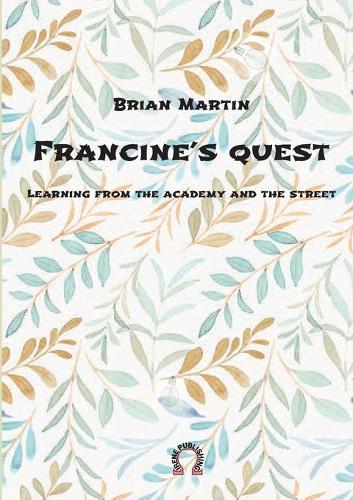 Francine's quest.: Learning from the academy and the street