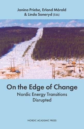 On the Edge of Change: Nordic Energy Transitions Disrupted