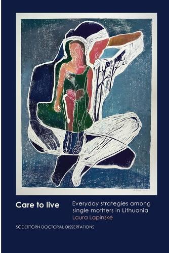 Care to live: Everyday strategies among single mothers in Lithuania