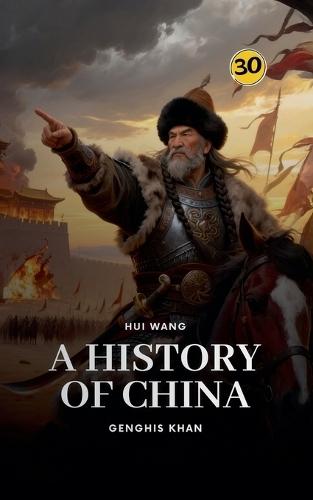 Genghis Khan: A History of China