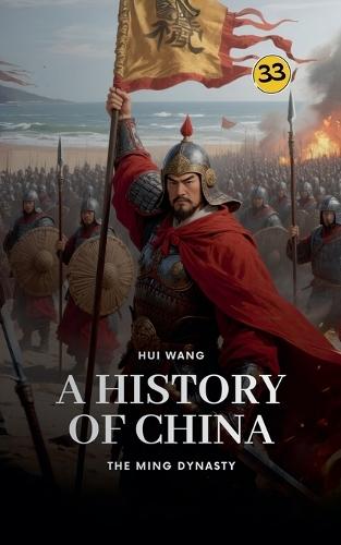 The Ming Dynasty: A History of China