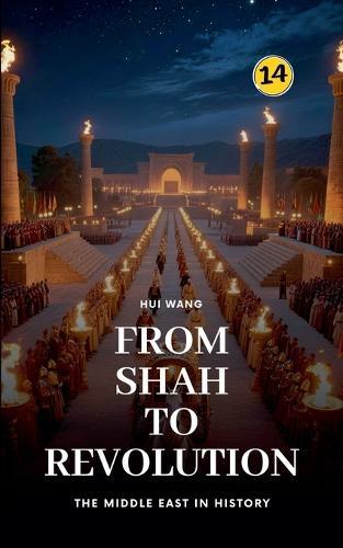 From Shah to Revolution: The Middle East in History