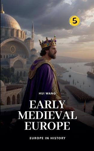 Early Medieval Europe: Europe in History