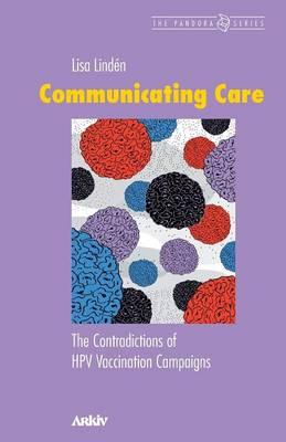 Communicating Care: The Contradictions of HPV Vaccination Campaigns