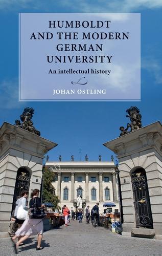 Humboldt and the Modern German University: An Intellectual History