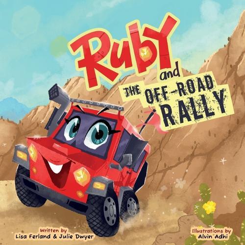 Ruby and the Off-Road Rally: A Thrilling, Girl-Led Off-Road Adventure Where Kindness Wins the Race