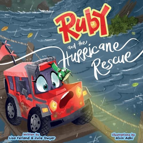 Ruby and the Hurricane Rescue: A Stormy Adventure About Bravery, Calm, and Helping Others