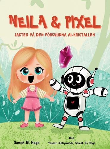 Neila & Pixel - Jakten på den Försvunna AI-Kristallen