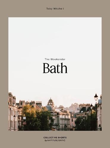 The Weekender Paperback Edition: Bath