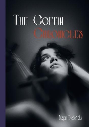 The Coffin Chronicles: Poems and Stories