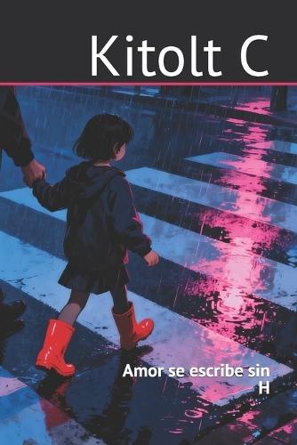Amor Se Escribe Sin H