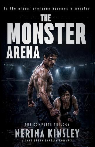 The Monster Arena: The Complete Trilogy: A Dark Urban Fantasy Romance