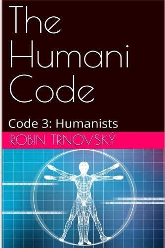 The Humani Code: Code 3: Humanists