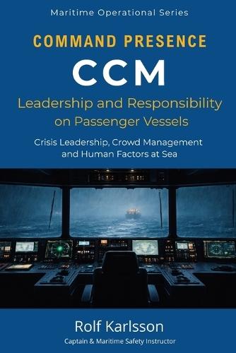 Crisis and Crowd Management: Command Presence, Leadership and Human Factors on Passenger Vessels