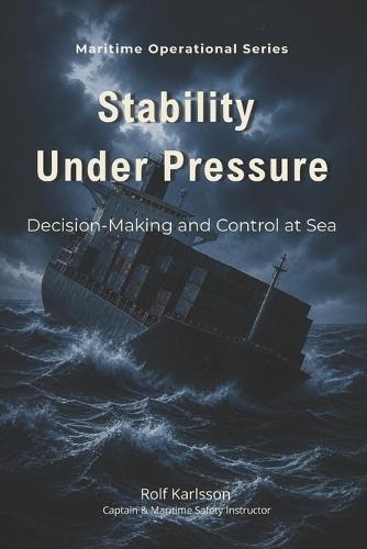 Stability Under Pressure: Decision-Making and Control at Sea