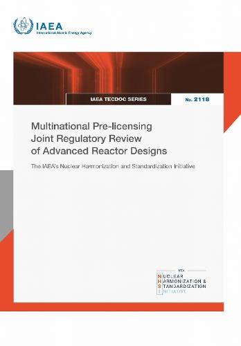 Multinational Pre-licensing Joint Regulatory Review of Advanced Reactor Designs: The IAEA’s Nuclear Harmonization and Standardization Initiative