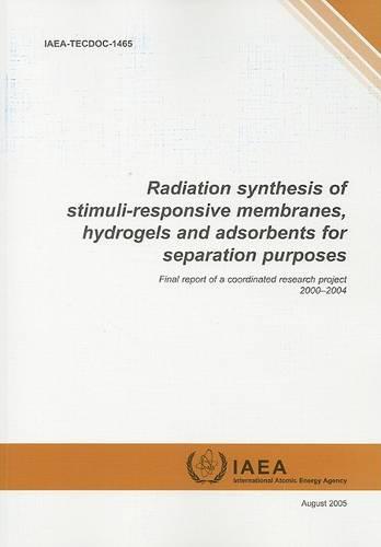 Radiation Synthesis of Stimuli-Responsive Membranes, Hydrogels and Adsorbents for Separation Purposes