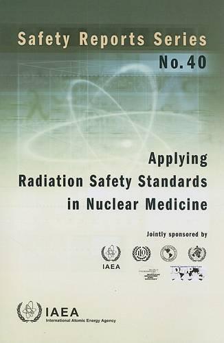 Applying Radiation Safety Standards in Nuclear Medicine